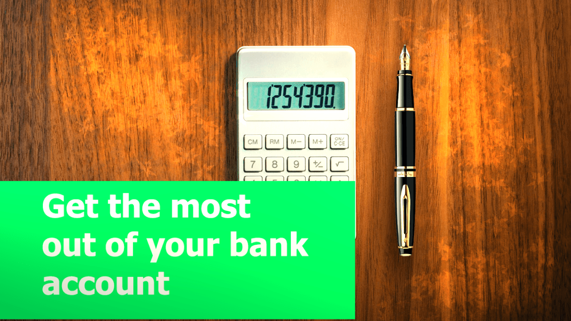 5 Simple Strategies to get the most from your Bank account